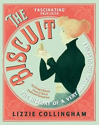 The Biscuit: History of a Very British Indulgence
