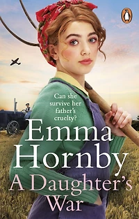 A Daughter's War: powerful and romantic WWII saga from the bestselling author