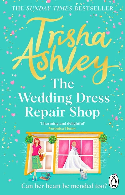 the Wedding Dress Repair Shop: brand new, uplifting and heart-warming summer romance from Sunday Times bestseller