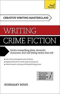 Masterclass: Writing crime Fiction: How to create compelling plots, dramatic characters and nail biting twists detective fiction