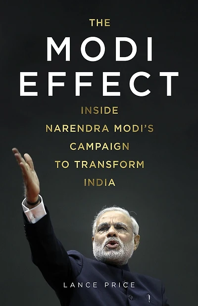 The Modi Effect: Inside Narendra Modi's campaign to transform India