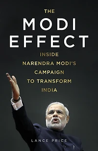 The Modi Effect: Inside Narendra Modi's campaign to transform India