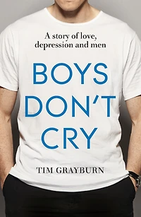 Boys Don't Cry: why I hid my depression and men need to talk about their mental health