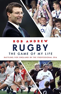 Rugby: the Game of My Life: Battling for England Professional Era