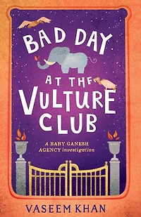 Bad Day at the Vulture Club (Baby Ganesh Agency Investigation #5)