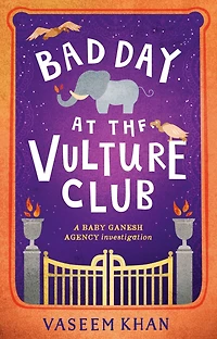 Bad Day at the Vulture Club (Baby Ganesh Agency Investigation #5)