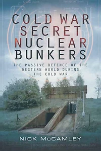 Cold War Secret Nuclear Bunkers