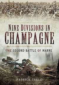 Nine Divisions Champagne: The Second Battle of Marne