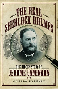The Real Sherlock Holmes: Hidden Story of Jerome Caminada
