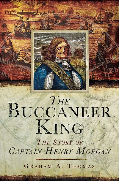 The Buccaneer King: The Story of Captain Henry Morgan