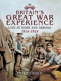 Britain's Great War Experience: Life at Home and Abroad, 1914-1918