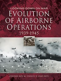 Evolution of Airborne Operations, 1939-1945