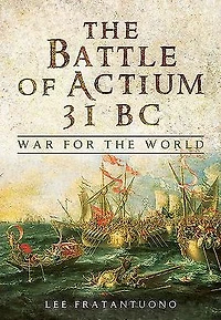 the Battle of Actium 31 BC: War for World