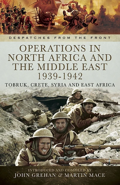 Operations in North Africa and the Middle East, 1939-1942: Tobruk, Crete, Syria and East Africa