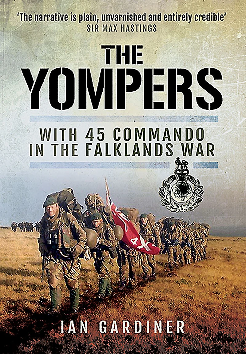 the Yompers: With 45 Commando Falklands War