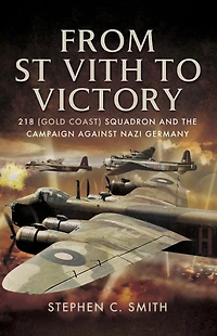 From St Vith to Victory: 218 (Gold Coast) Squadron and the Campaign Against Nazi Germany