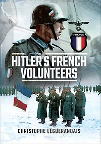 Hitlers French Volunteers