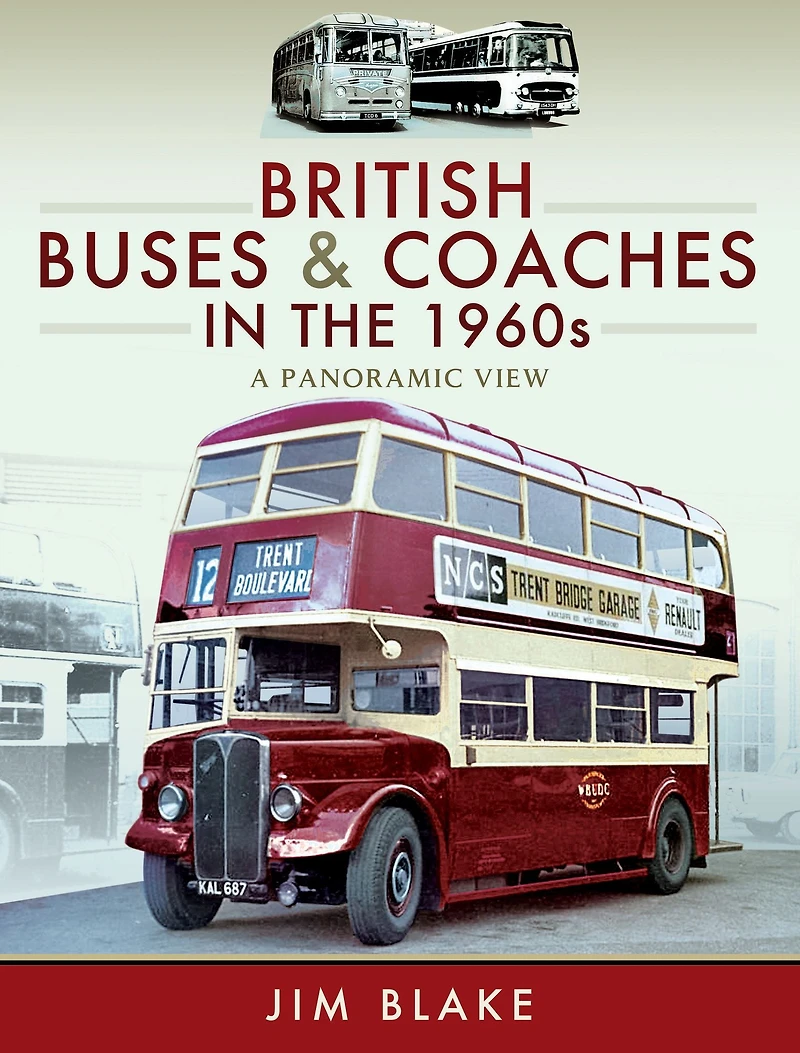 British Buses & Coaches the 1960s: A Panoramic View