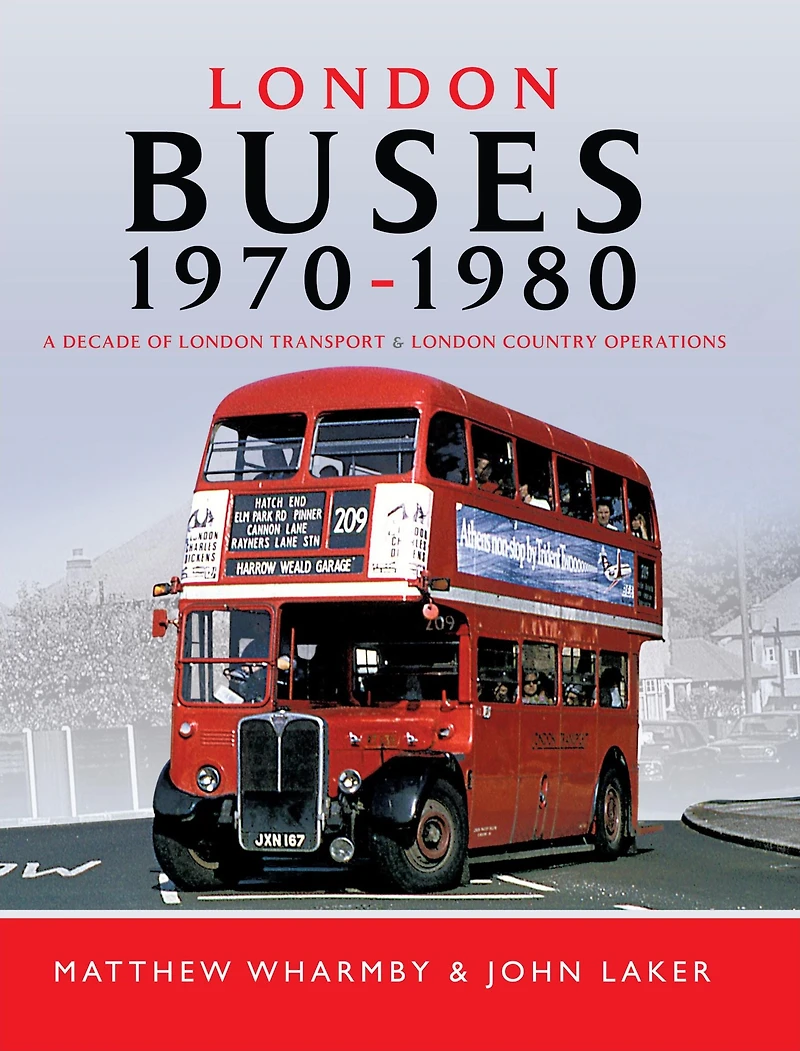 London Buses, 1970-1980: A Decade of London Transport and London Country Operations