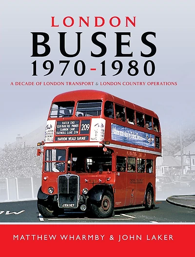 London Buses, 1970-1980: A Decade of London Transport and London Country Operations