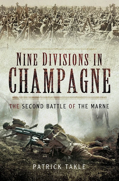 Nine Divisions Champagne: The Second Battle of Marne