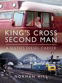 King's Cross Second Man: A Sixties Diesel Career