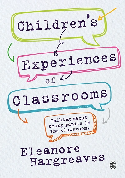 Children's experiences of classrooms: Talking about being pupils the classroom