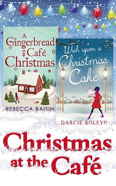 A Gingerbread Café Christmas: Christmas at the Gingerbread Café / Chocolate Dreams at the Gingerbread Cafe / Christmas Wedding at the Gingerbread Café