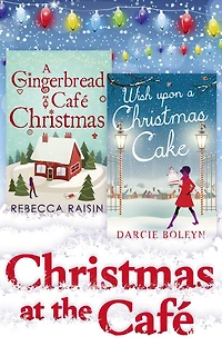 A Gingerbread Café Christmas: Christmas at the Gingerbread Café / Chocolate Dreams at the Gingerbread Cafe / Christmas Wedding at the Gingerbread Café
