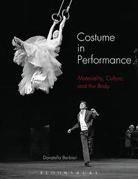 Costume Performance: Materiality, Culture, and the Body