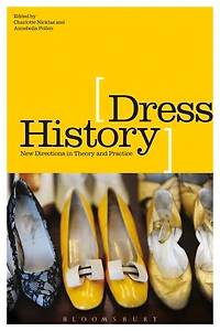Dress History: New Directions Theory and Practice