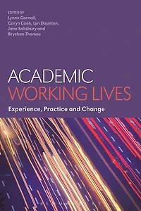 Academic Working Lives: Experience, Practice and Change