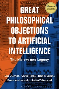 Great Philosophical Objections to Artificial Intelligence: the History and Legacy of AI Wars