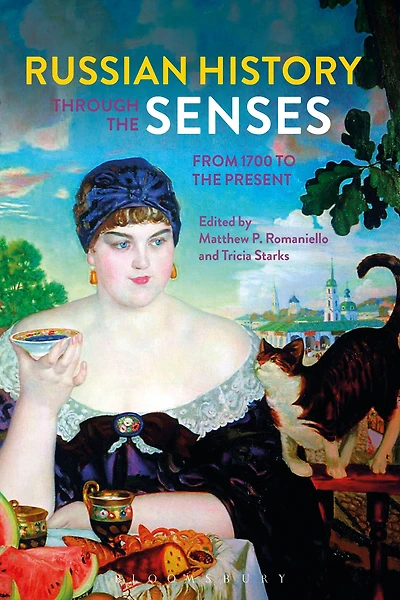 Russian History through the Senses: From 1700 to Present