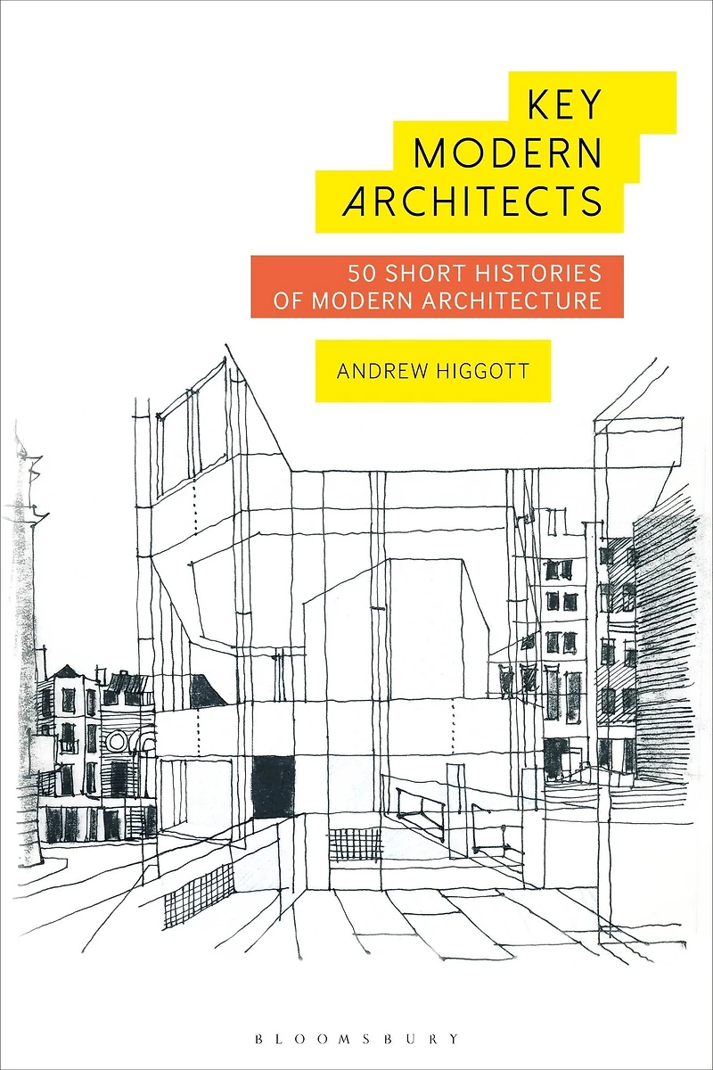 Key Modern Architects: 50 Short Histories of Architecture