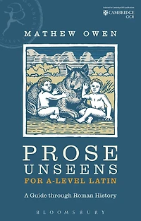 Prose Unseens for A-Level Latin: A Guide through Roman History