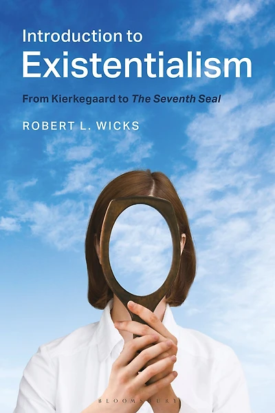 Introduction to Existentialism: From Kierkegaard The Seventh Seal