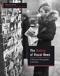 the Making of Visual News: A History Photography Press