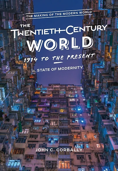 The Twentieth-Century World, 1914 to the Present: State of Modernity