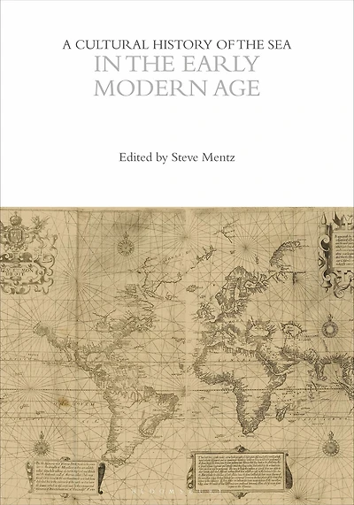 A Cultural History of the Sea Early Modern Age
