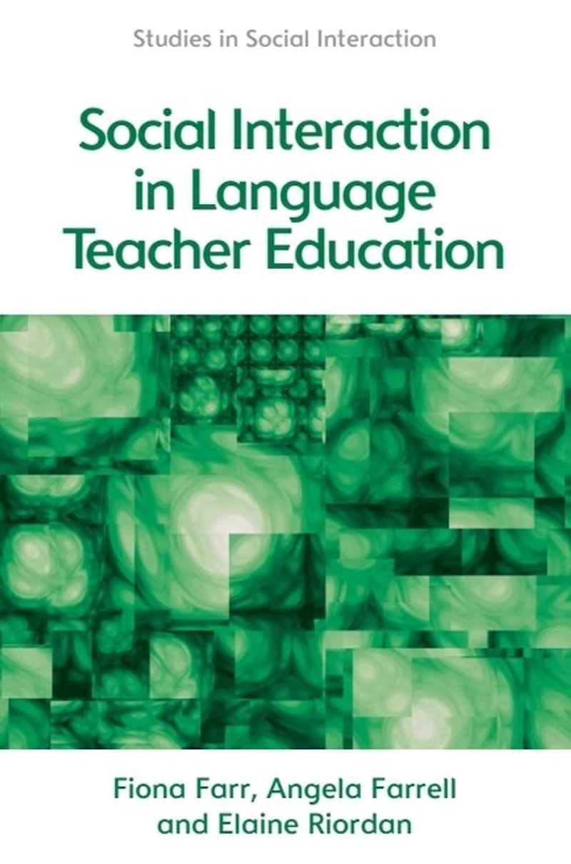 Social Interaction Language Teacher Education: A Corpus and Discourse Perspective