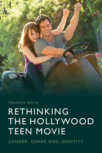 Rethinking the Hollywood Teen Movie: Gender, Genre and Identity