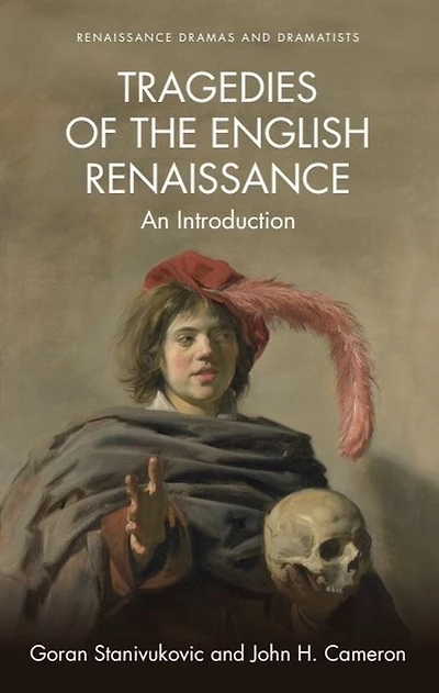 Tragedies of the English Renaissance: An Introduction