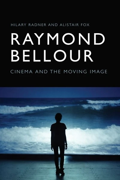 Raymond Bellour: Cinema and the Moving Image