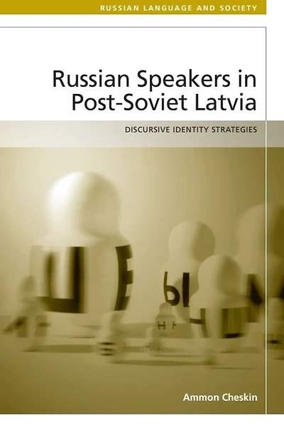 Russian-Speakers in Post-Soviet Latvia: Discursive Identity Strategies