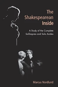 the Shakespearean Inside: A Study of Complete Soliloquies and Solo Asides