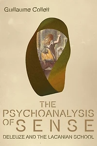 the Psychoanalysis of Sense: Deleuze and Lacanian School