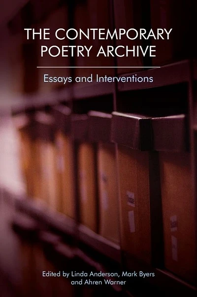 The Contemporary Poetry Archive: Essays and Interventions