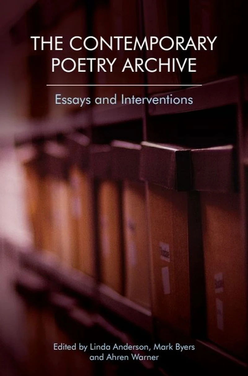 The Contemporary Poetry Archive: Essays and Interventions