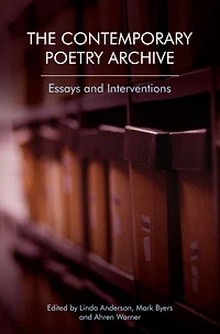 The Contemporary Poetry Archive: Essays and Interventions